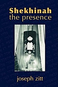 Shekhinah: The Presence (Paperback)