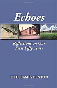 Echoes: Reflections on Our First Fifty Years (Paperback)