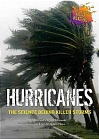 Hurricanes: The Science Behind Killer Storms (Library Binding)