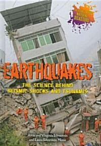 Earthquakes: The Science Behind Seismic Shocks and Tsunamis (Library Binding)