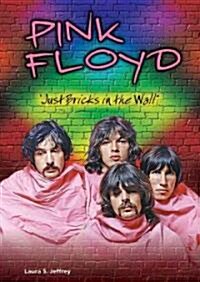 Pink Floyd: The Rock Band: An Unauthorized Rockography (Library Binding)
