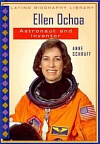 Ellen Ochoa: Astronaut and Inventor (Library Binding)