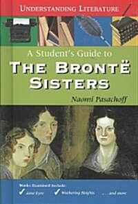 A Students Guide to the Bront?Sisters (Library Binding)