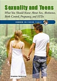 Sexuality and Teens: What You Should Know about Sex, Abstinence, Birth Control, Pregnancy, and Stds (Library Binding)
