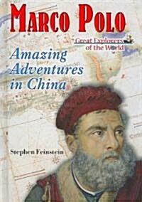 Marco Polo: Amazing Adventures in China (Library Binding)