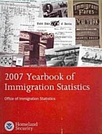 Yearbook of Immigration Statistics 2007 (Paperback)