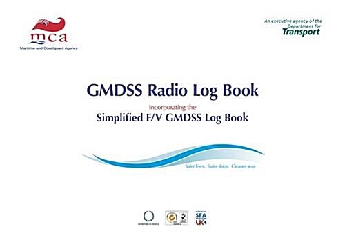 GMDSS radio log book : incorporating the simplified F/V GMDSS log book (Record book, 3rd ed)