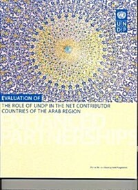 Evaluation of the Role of Undp in the Net Contributor Countries of the Arab Region (Paperback)