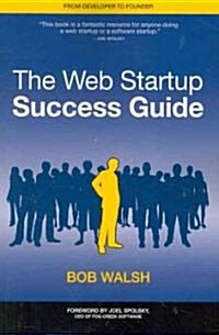 The Web Startup Success Guide (Paperback, 1st)