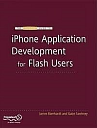 The Essential Guide to iPhone Application Development for Flash Users (Paperback, 2009)