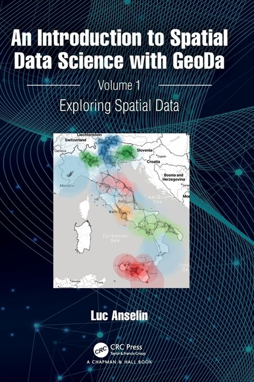 An Introduction to Spatial Data Science with GeoDa : Volume 1: Exploring Spatial Data (Hardcover)