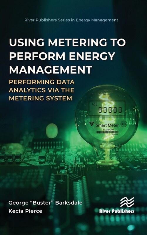 Using Metering to Perform Energy Management: Performing Data Analytics Via the Metering System (Hardcover)