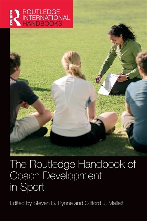 The Routledge Handbook of Coach Development in Sport (Hardcover, 1)