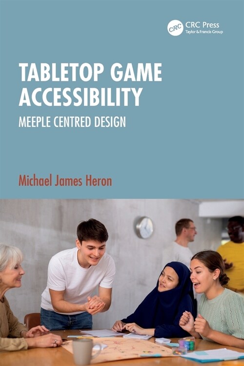 Tabletop Game Accessibility : Meeple Centred Design (Paperback)