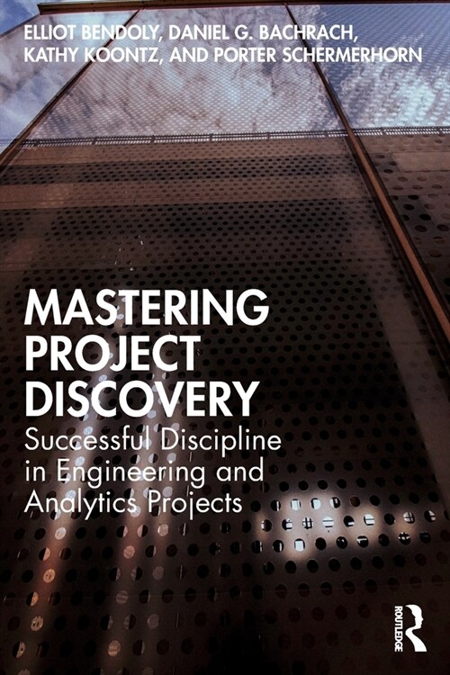 Mastering Project Discovery : Successful Discipline in Engineering and Analytics Projects (Paperback)