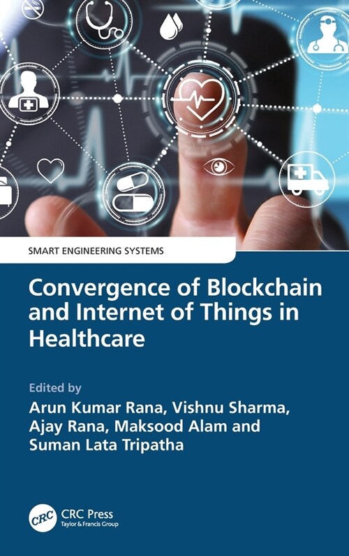 Convergence of Blockchain and Internet of Things in Healthcare (Hardcover, 1)