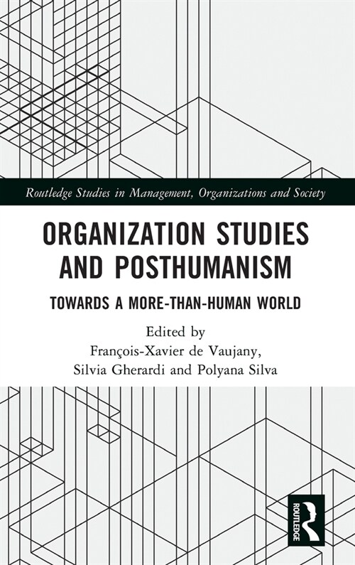 Organization Studies and Posthumanism : Towards a More-than-Human World (Hardcover)