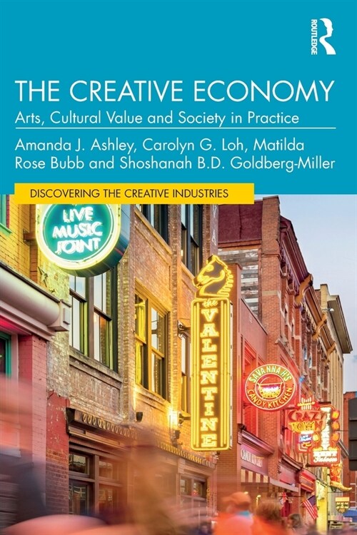 The Creative Economy : Arts, Cultural Value and Society in Practice (Paperback)