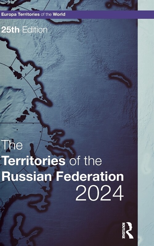 The Territories of the Russian Federation 2024 (Hardcover, 25 ed)