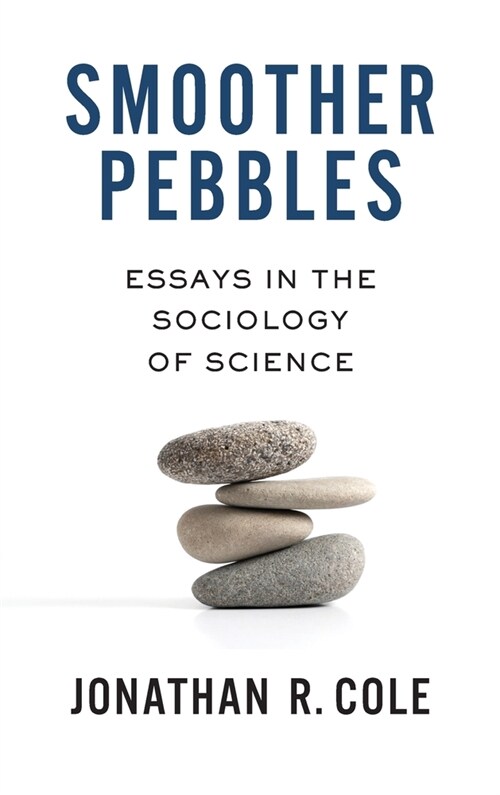 Smoother Pebbles: Essays in the Sociology of Science (Hardcover)