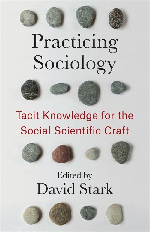 Practicing Sociology: Tacit Knowledge for the Social Scientific Craft (Paperback)