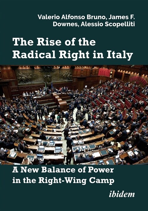 The Rise of the Radical Right in Italy: A New Balance of Power in the Right-Wing Camp (Paperback)