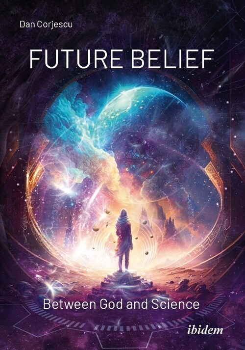 Future Belief: Between God and Science (Paperback)