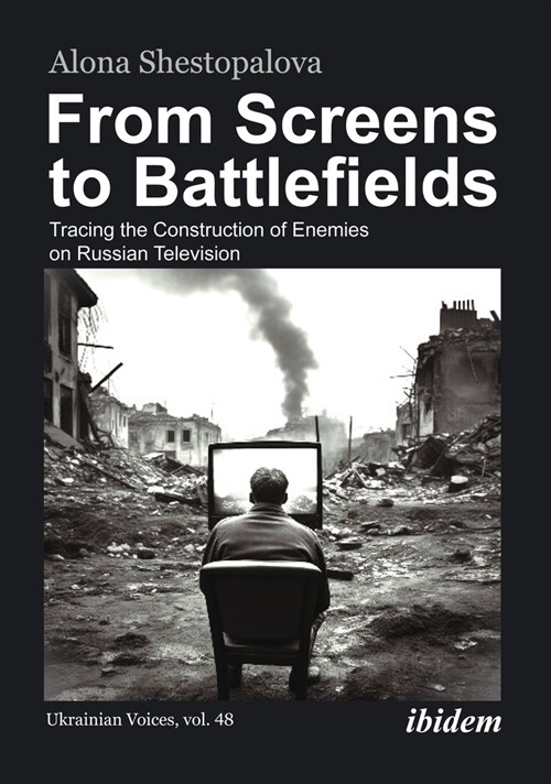 From Screens to Battlefields: Tracing the Construction of Enemies on Russian Television (Paperback)