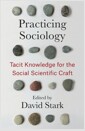 Practicing Sociology: Tacit Knowledge for the Social Scientific Craft (Paperback) 표지