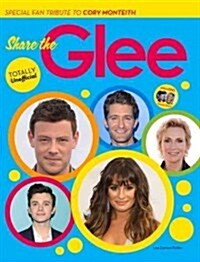 Share the Glee: The Totally Unofficial Guide (Paperback)