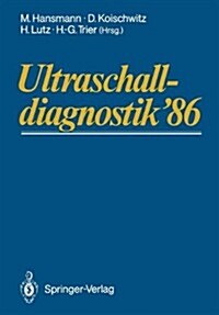 Ultraschalldiagnostik 86: Drei-L?der-Treffen Bonn. 10. Gemeinsame Tagung Der Deutschsprachigen Gesellschaften F? Ultraschall in Der Medizin (Paperback, Softcover Repri)