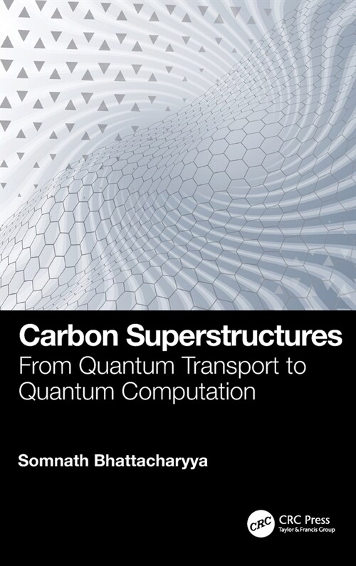 Carbon Superstructures : From Quantum Transport to Quantum Computation (Hardcover)