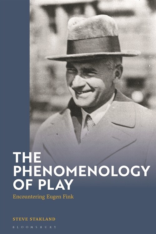 The Phenomenology of Play : Encountering Eugen Fink (Hardcover)