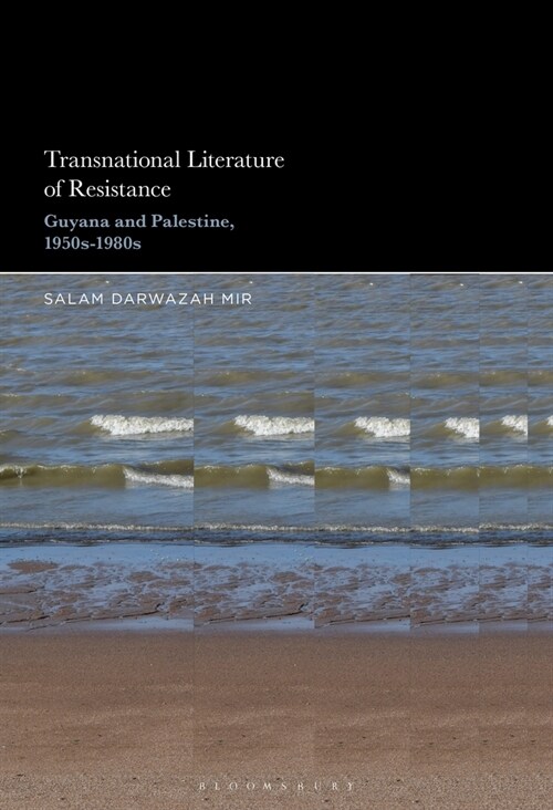 Transnational Literature of Resistance: Guyana and Palestine, 1950s-1980s (Hardcover)