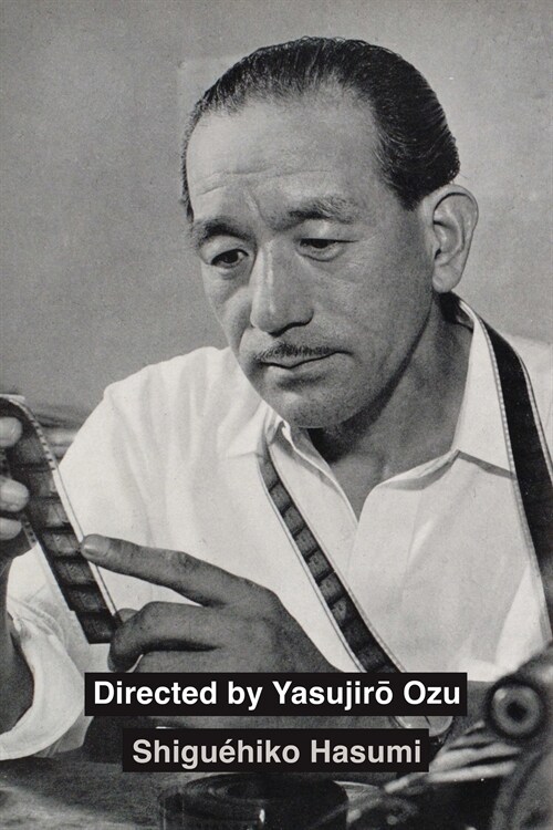 Directed by Yasujiro Ozu (Paperback, 1st)