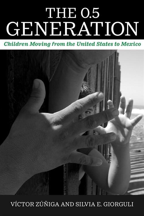 The 0.5 Generation: Children Moving from the United States to Mexico (Paperback)