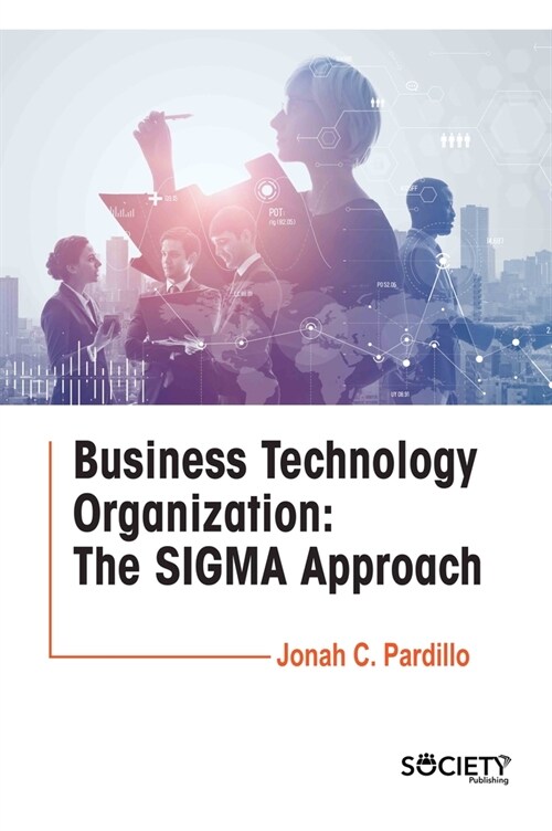 Business Technology Organization: The SIGMA Approach (Hardcover)