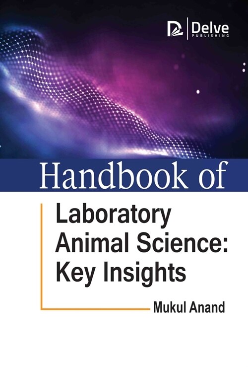 Handbook of Laboratory Animal Science: Key Insights (Hardcover)