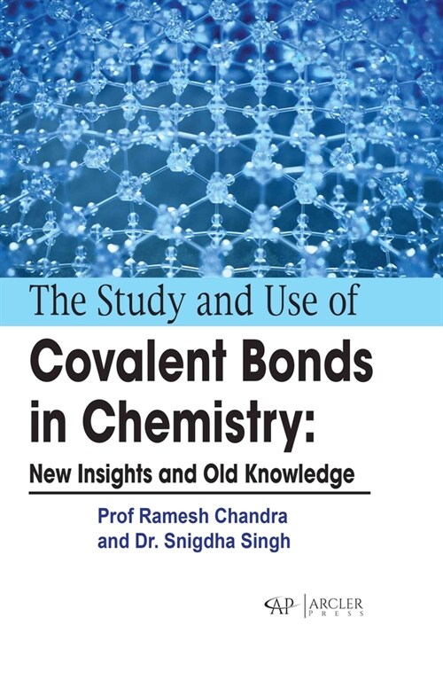 The Study and Use of Covalent Bonds in Chemistry: New Insights and Old Knowledge (Hardcover)