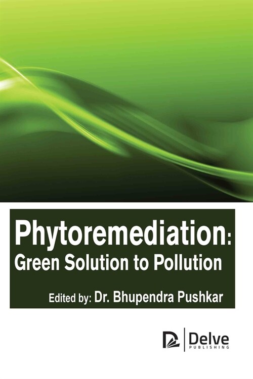 Phytoremediation: Green Solution to Pollution (Hardcover)