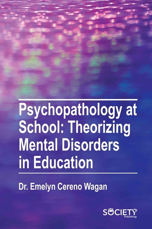 Psychopathology at School: Theorizing Mental Disorders in Education (Hardcover)