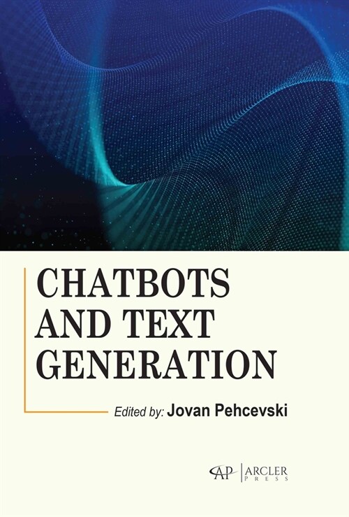 Chatbots and Text Generation (Hardcover)