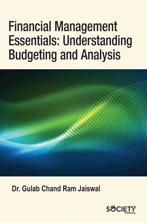 Financial Management Essentials: Understanding Budgeting and Analysis (Hardcover)