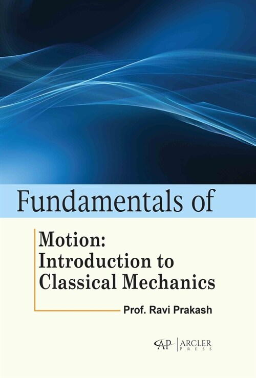 Fundamentals of Motion: Introduction to Classical Mechanics (Hardcover)