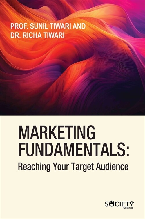 Marketing Fundamentals: Reaching Your Target Audience (Hardcover)