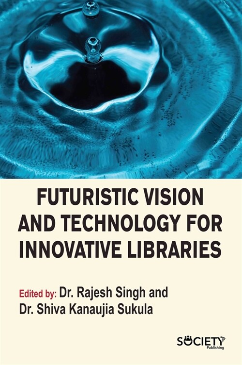 Futuristic Vision and Technology for Innovative Libraries (Hardcover)