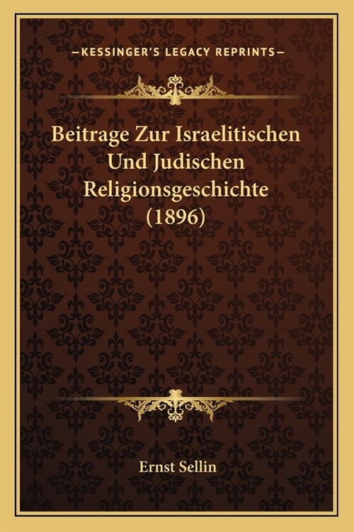 Beitrage Zur Israelitischen Und Judischen Religionsgeschichte (1896) (Paperback)