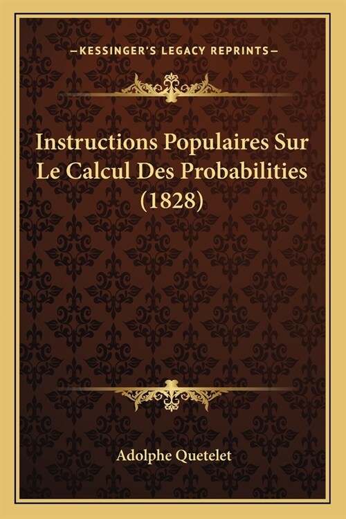 Instructions Populaires Sur Le Calcul Des Probabilities (1828) (Paperback)