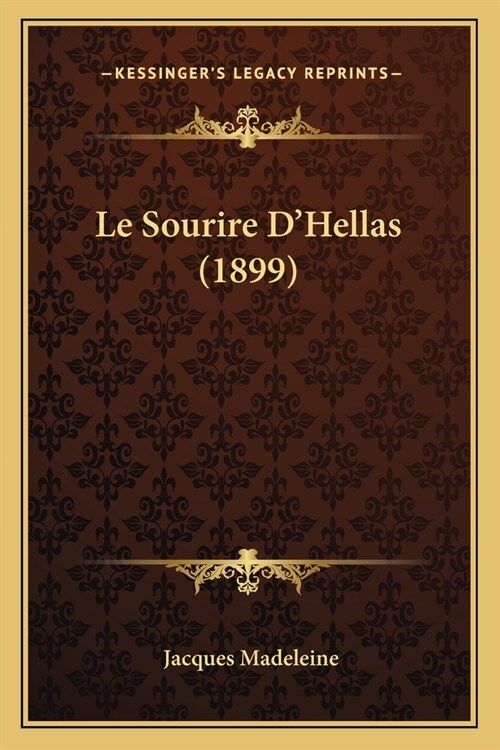 Le Sourire DHellas (1899) (Paperback)