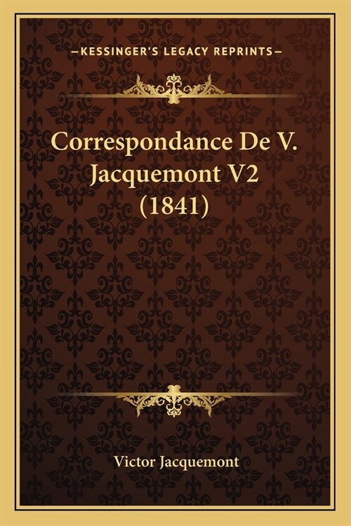 Correspondance De V. Jacquemont V2 (1841) (Paperback)